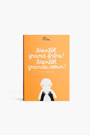 Livre à remplir 'Bientôt grand frère, bientôt grande soeur' | MINUS ÉDITIONS