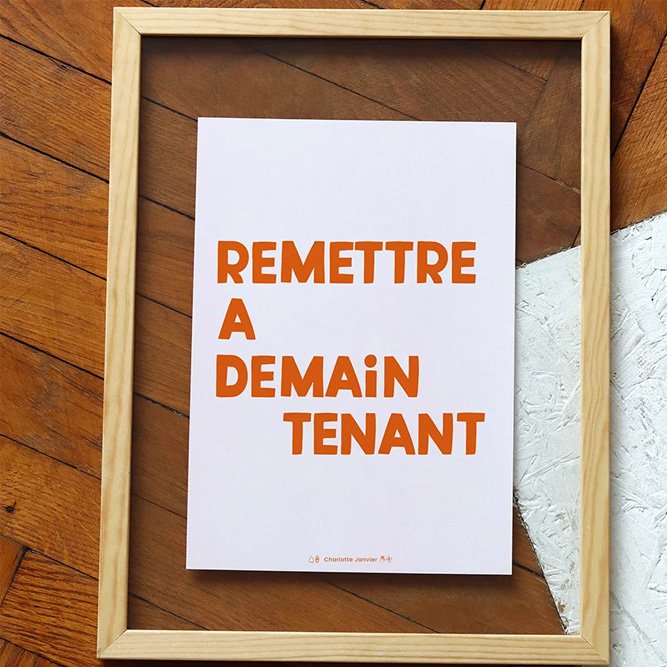Affiche 'Remettre A De-Maintenant' A4 | CHARLOTTE JANVIER