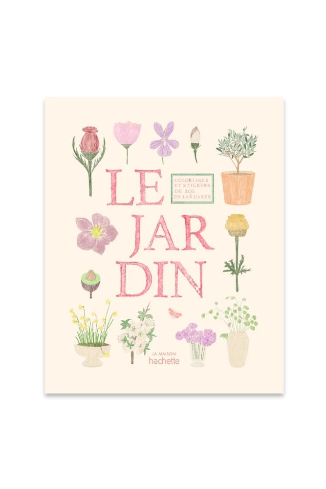 Carnet de coloriages et de stickers 'Le Jardin' - Zoé De Las Cases | HACHETTE