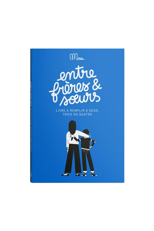 Livre à remplir 'Entre frères et soeurs' | MINUS ÉDITIONS