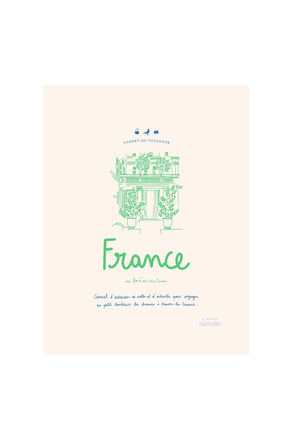 Carnet du Voyageur France - Zoé De Las Cases | HACHETTE