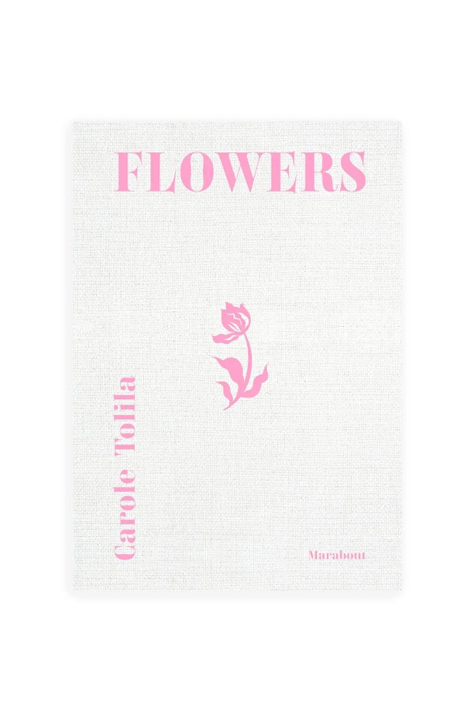 Livre 'Flowers' - Carole Tolila | MARABOUT
