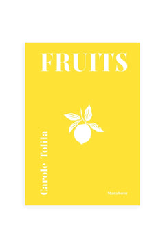 Livre 'Fruits' - Carole Tolila | MARABOUT