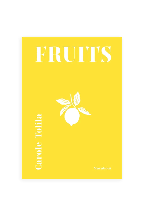 Livre 'Fruits' - Carole Tolila | MARABOUT