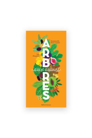 Livre 'Arbres d'ici et d'ailleurs' | GALLIMARD