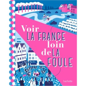 Livre 'Voir la France loin de la foule' | HACHETTE