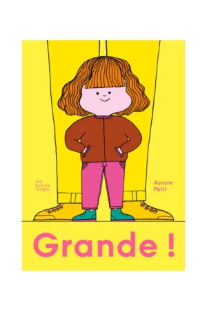 Livre 'Grande !' | LES FOURMIS ROUGES