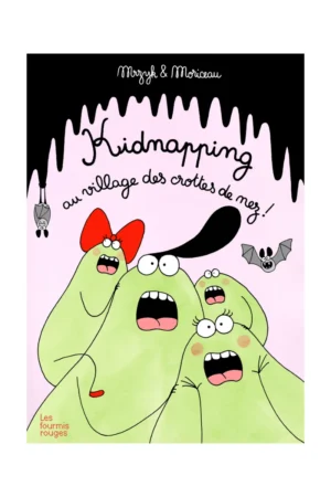 Livre 'Kidnapping au village des crottes de nez' | LES FOURMIS ROUGES