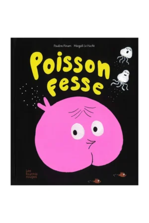 Livre 'Poisson-fesse' | LES FOURMIS ROUGES