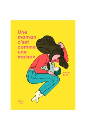Livre 'Une maman, c'est comme une maison' | LES FOURMIS ROUGES